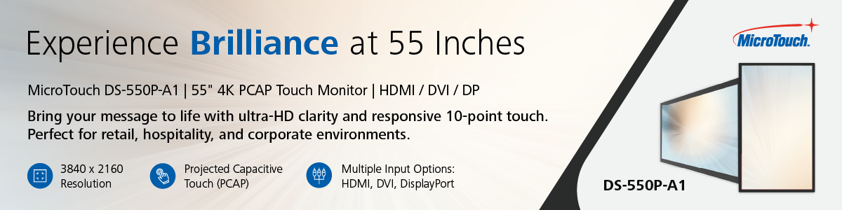 Bring your digital messaging to life with Microtouch DS-550P-A1